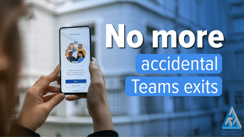 A person holding a smartphone displaying the Microsoft Teams sign-in screen, with overlaid text reading "No more accidental Teams exits"